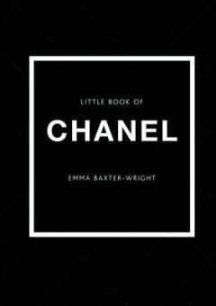 The Little Book of Chanel 9781780971926 Emma Baxter-Wright, Verzenden, Gelezen, Emma Baxter-Wright