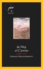 De Weg- El Camino / Point / S-8 9789490347154, Verzenden, Germain Droogenbroodt