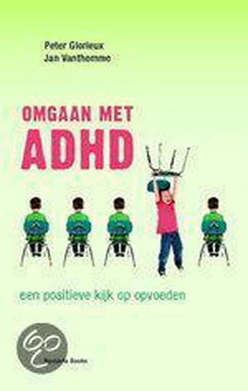 Omgaan met ADHD 9789086794157 Peter Glorieux, Verzenden, Peter Glorieux