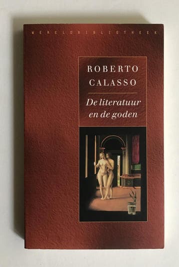 De literatuur en de goden 9789028419155 R. Calasso, Boeken, Literatuur, Verzenden, Gelezen, R. Calasso