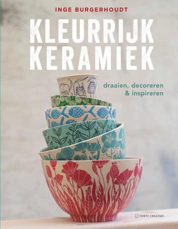 Kleurrijk Keramiek | Inge Burgerhoudt | Nieuw, Verzenden, Nieuw, Inge Burgerhoudt