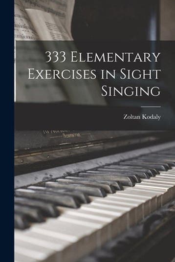 333 Elementary Exercises in Sight Singing 9781014666451, Verzenden, Zo goed als nieuw, Zoltan 1882-1967 Kodaly