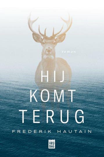 Hij komt terug 9789464342314 Frederik Hautain, Verzenden, Zo goed als nieuw, Frederik Hautain