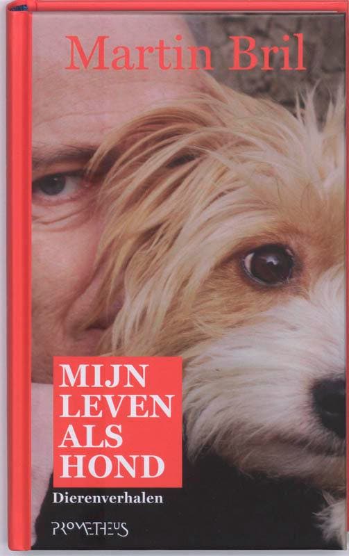 Mijn leven als hond 9789044612660 Martin Bril, Boeken, Romans, Gelezen, Verzenden