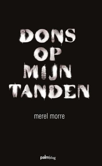 Dons op mijn tanden 9789491773327 Merel Morre, Verzenden, Zo goed als nieuw, Merel Morre