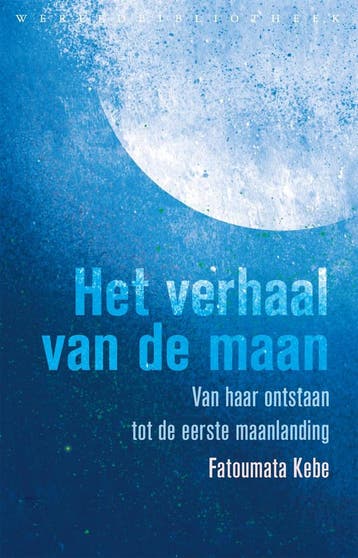 Het verhaal van de maan (9789028450219, Fatoumata Kebe), Verzenden, Nieuw