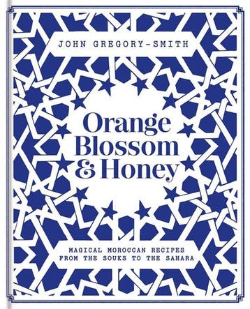 Orange Blossom Honey Magical Moroccan recipes from the Souks, Verzenden, Zo goed als nieuw, John Gregory-Smith