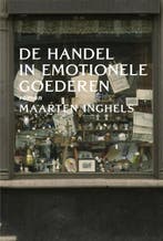 De handel in emotionele goederen 9789085424154, Boeken, Verzenden, Zo goed als nieuw, Maarten Inghels