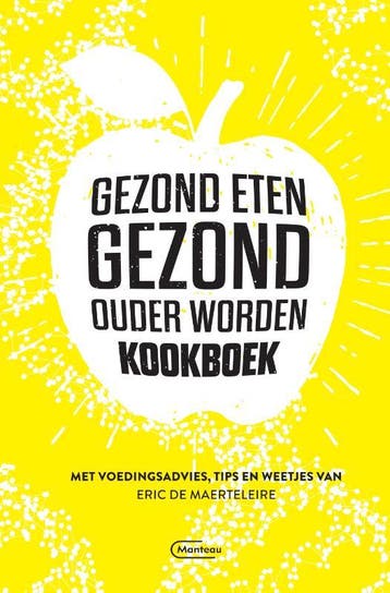 Gezond eten, gezond ouder worden kookboek 9789022336922, Verzenden, Zo goed als nieuw, Eric De Maerteleire