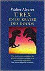 T.rex en de krater des doods / Wetenschap 9789028418103, Verzenden, Gelezen, W. Alvarez