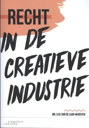 Recht in de creatieve industrie 9789046905869, Verzenden, Ilse van de Laar-Wijdeven