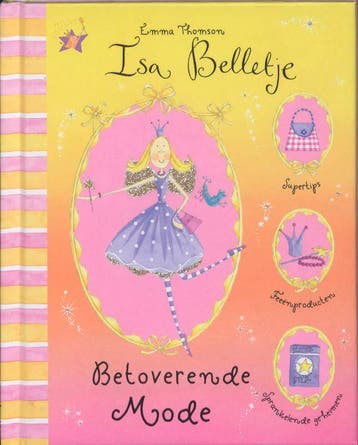 Betoverende mode / Isa Belletje 9789052473390 Emma Thomson, Boeken, Verzenden, Zo goed als nieuw, Emma Thomson