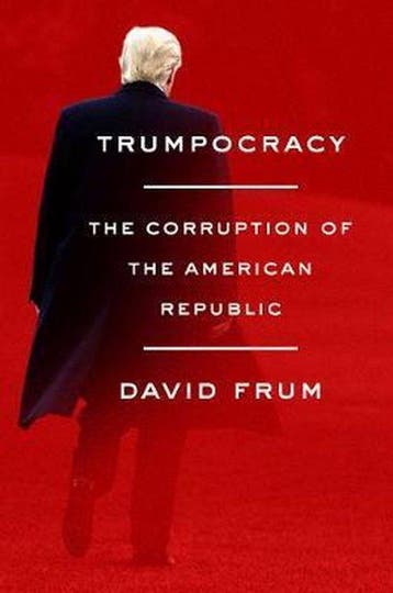 Trumpocracy The Corruption of the American Republic, Verzenden, Gelezen, David Frum