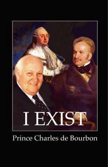 I Exist 9781412052993 Prince Charles De Bourbon, Verzenden, Gelezen, Prince Charles De Bourbon