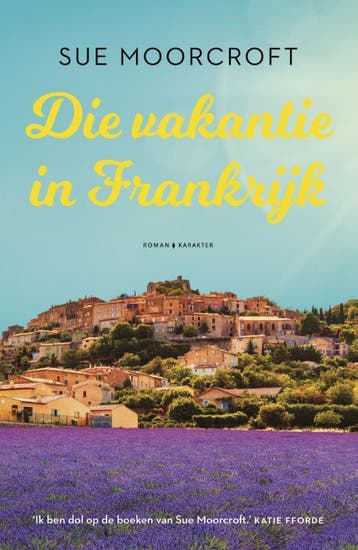 Die vakantie in Frankrijk 9789045216607 Sue Moorcroft, Verzenden, Sue Moorcroft