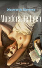 Moeders. Heiligen (9789021473680, Dieuwertje Mertens), Verzenden