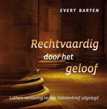 Rechtvaardig door het geloof 9789033127991 Evert Barten, Verzenden, Evert Barten