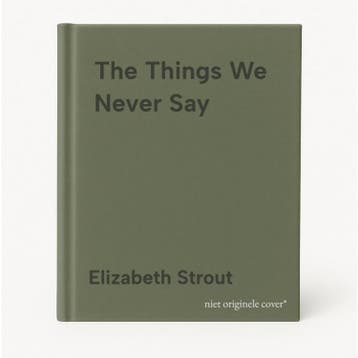 The Things We Never Say 9798217154746 Elizabeth Strout, Boeken, Verzenden, Zo goed als nieuw, Elizabeth Strout