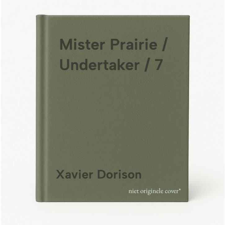 Mister Prairie / Undertaker / 7 9789085587026 Xavier Dorison, Boeken, Stripverhalen, Zo goed als nieuw, Verzenden