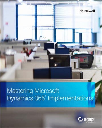 Mastering Microsoft Dynamics 365 Implementations Eric Newell, Verzenden, Gelezen, Eric Newell