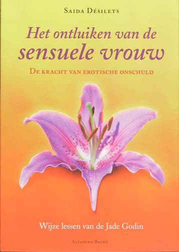 Het ontluiken van de sensuele vrouw 9789069638072, Boeken, Verzenden, Zo goed als nieuw, Saida Désilets