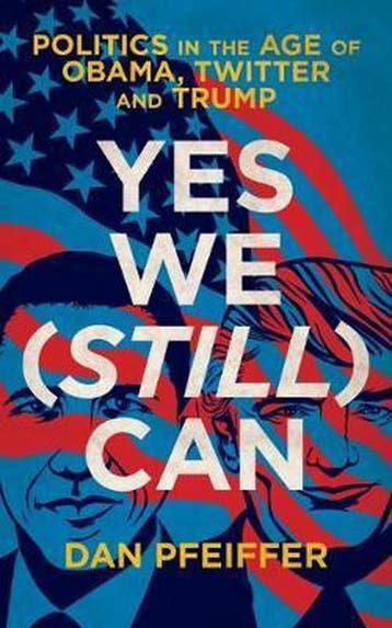 Yes We (Still) Can 9781785904295 Dan Pfeiffer, Verzenden, Dan Pfeiffer