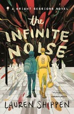 The Infinite Noise: A Bright Sessions Novel 9781250297518, Verzenden, Lauren Shippen