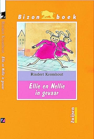 Ellie en Nellie in gevaar / Bizon geel 9789027641984, Verzenden, Rindert Kromhout
