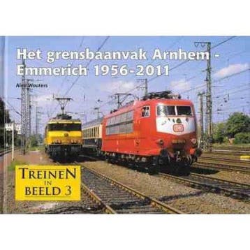 Het grensbaanvak Arnhem - Emmerich 1956-2011 9789071513763, Verzenden, Alex Wouters