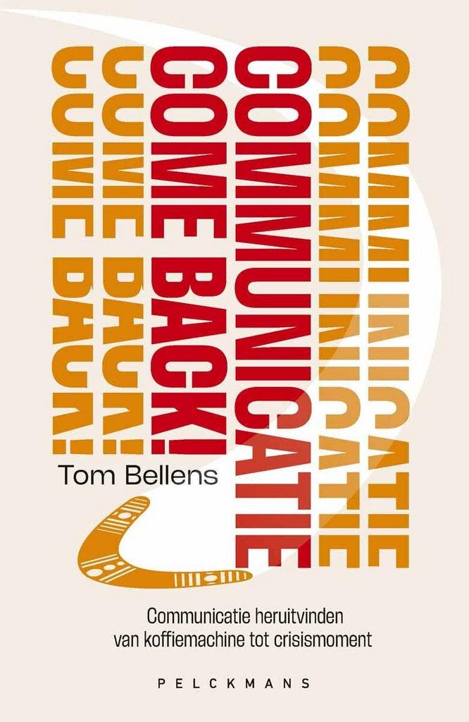 Communicatie comeback 9789462348837 Tom Bellens, Boeken, Wetenschap, Zo goed als nieuw, Verzenden