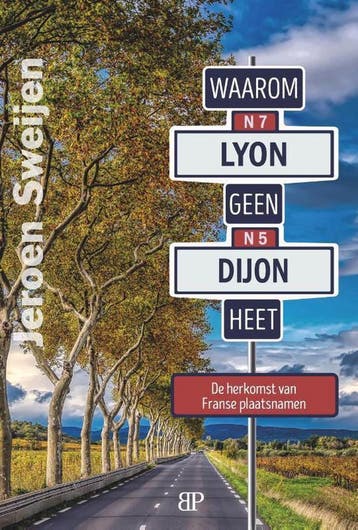 Waarom Lyon geen Dijon heet 9789461852670 Jeroen Sweijen, Verzenden, Zo goed als nieuw, Jeroen Sweijen