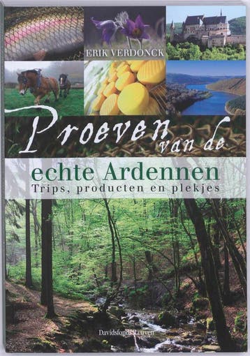 Proeven van de echte Ardennen 9789058266781 Erik Verdonck, Verzenden, Zo goed als nieuw, Erik Verdonck
