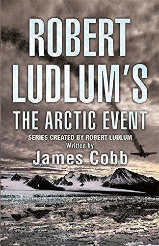 Robert Ludlums The Arctic Event 9780752876412 James Cobb, Verzenden, James Cobb