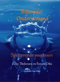 Bijzonder Ondernemend 9789490352035 Erica Theloosen, Livres, Loisirs & Temps libre, Envoi