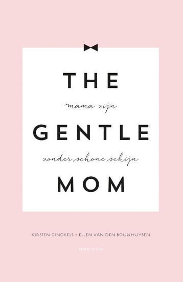 The gentle mom 9789492159175 Ellen van den Bouwhuysen, Verzenden, Gelezen, Ellen van den Bouwhuysen