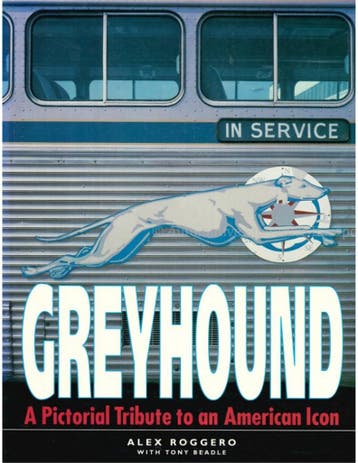 GREYHOUND, A PICTORIAL TRIBUTE TO AN AMERICAN ICON, Nieuw