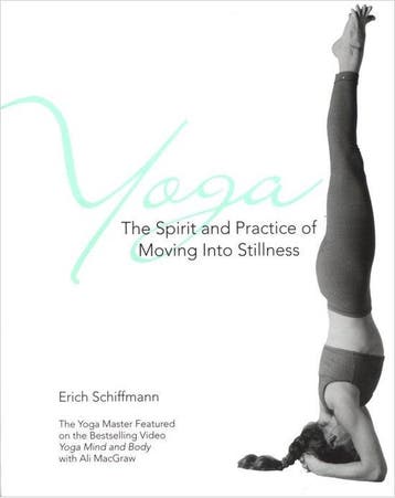 Yoga The Spirit And Practice Of Moving Into Stillness, Verzenden, Zo goed als nieuw, Erich Schiffmann