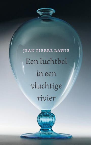 Een luchtbel in een vluchtige rivier 9789044647440, Verzenden, Jean Pierre Rawie
