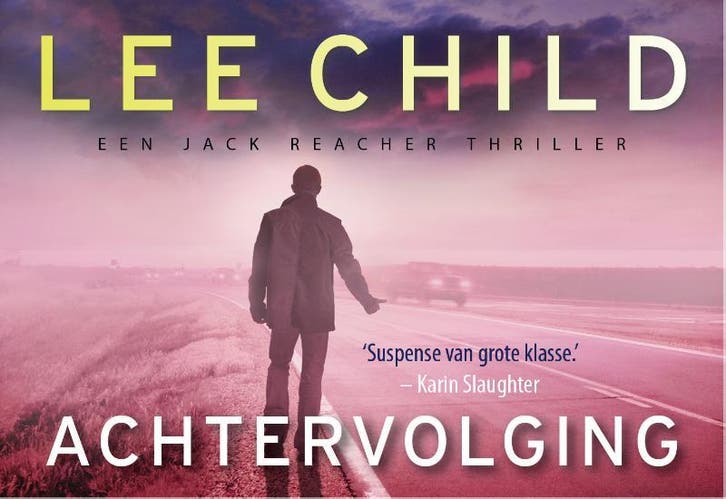 Achtervolging / Dwarsligger / 423 9789049804923 Lee Child, Boeken, Thrillers, Zo goed als nieuw, Verzenden