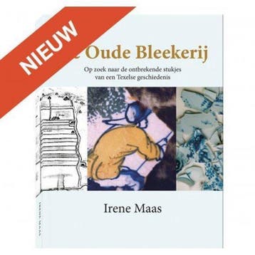 Texel. De Oude Bleekerij 9789082353778 Irene Maas, Verzenden, Irene Maas