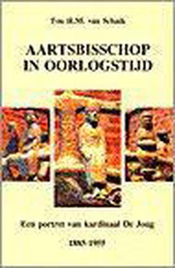 AARTSBISSCHOP IN OORLOGSTIJD - PORTRET VAN KARDINAAL DE JONG, Verzenden, Gelezen, T.H.M. VAN SCHAIK