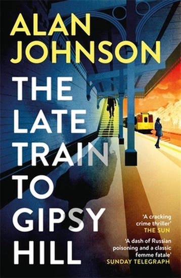 The Late Train to Gipsy Hill 9781472286147 Alan Johnson, Verzenden, Alan Johnson