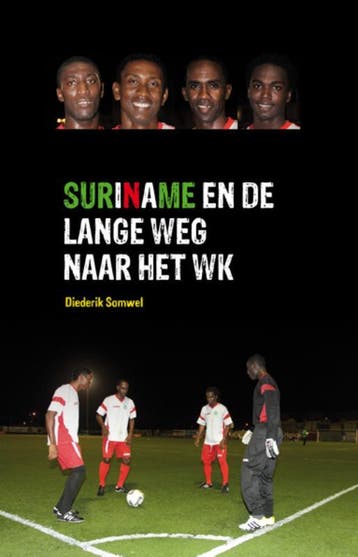 Suriname en de lange weg naar het WK 9789490217082, Verzenden, Diederik Samwel