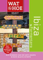 Ibiza & Formentera / Wat & Hoe select 9789021563084, Boeken, Verzenden, Gelezen, Wat & Hoe Select