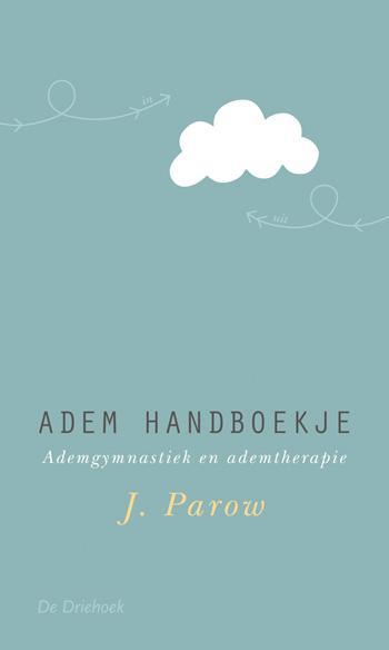 Ademhandboekje 9789060307380 J. Parow, Boeken, Gezondheid, Dieet en Voeding, Zo goed als nieuw, Verzenden