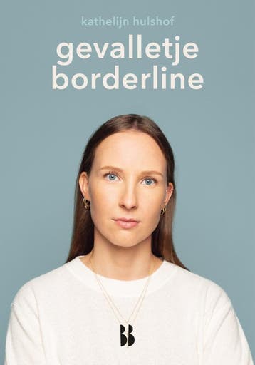 Gevalletje borderline / Hoofdzaken 9789463492270, Boeken, Verzenden, Gelezen, Kathelijn Hulshof