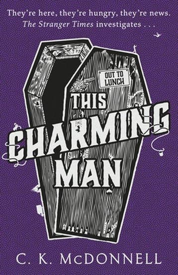 The Stranger Times2- This Charming Man 9781787633377, Verzenden, Zo goed als nieuw, C. K. McDonnell