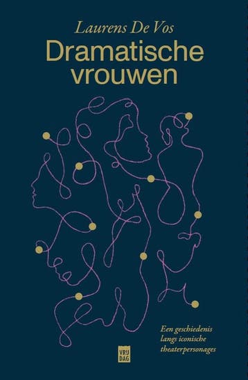 Dramatische vrouwen 9789460019272 Laurens de Vos, Verzenden, Zo goed als nieuw, Laurens de Vos