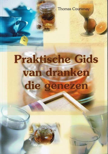 Praktische gids van dranken die genezen 9789077097151, Verzenden, Gelezen, T. Courtenay