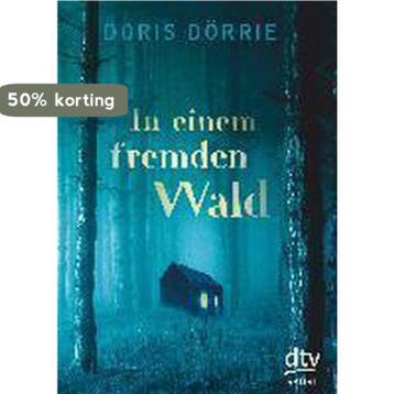 In einem fremden Wald 9783423717465 Doris Dörrie, Verzenden, Doris Dörrie